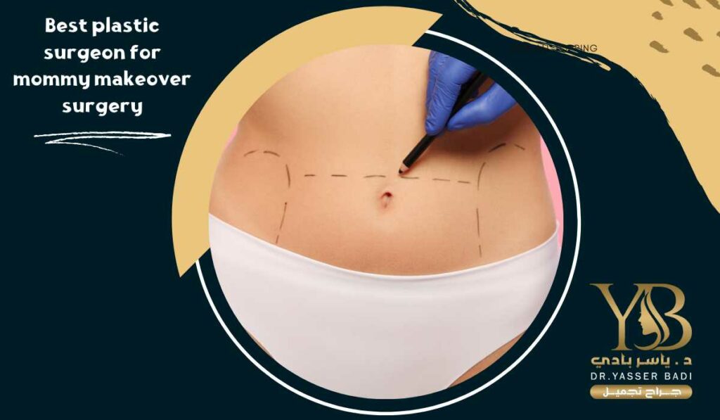 Best plastic surgeon for mommy makeover surgery